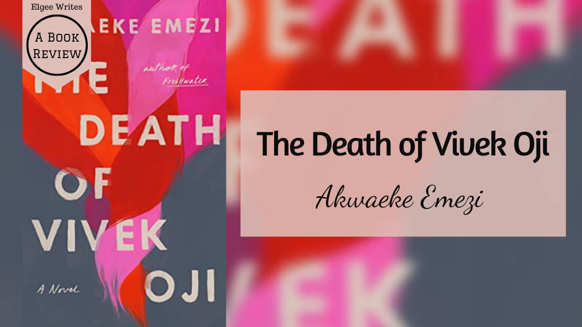 وفاة فيفيك أوجي بقلم Akwaeke Emezi – مراجعة كتاب